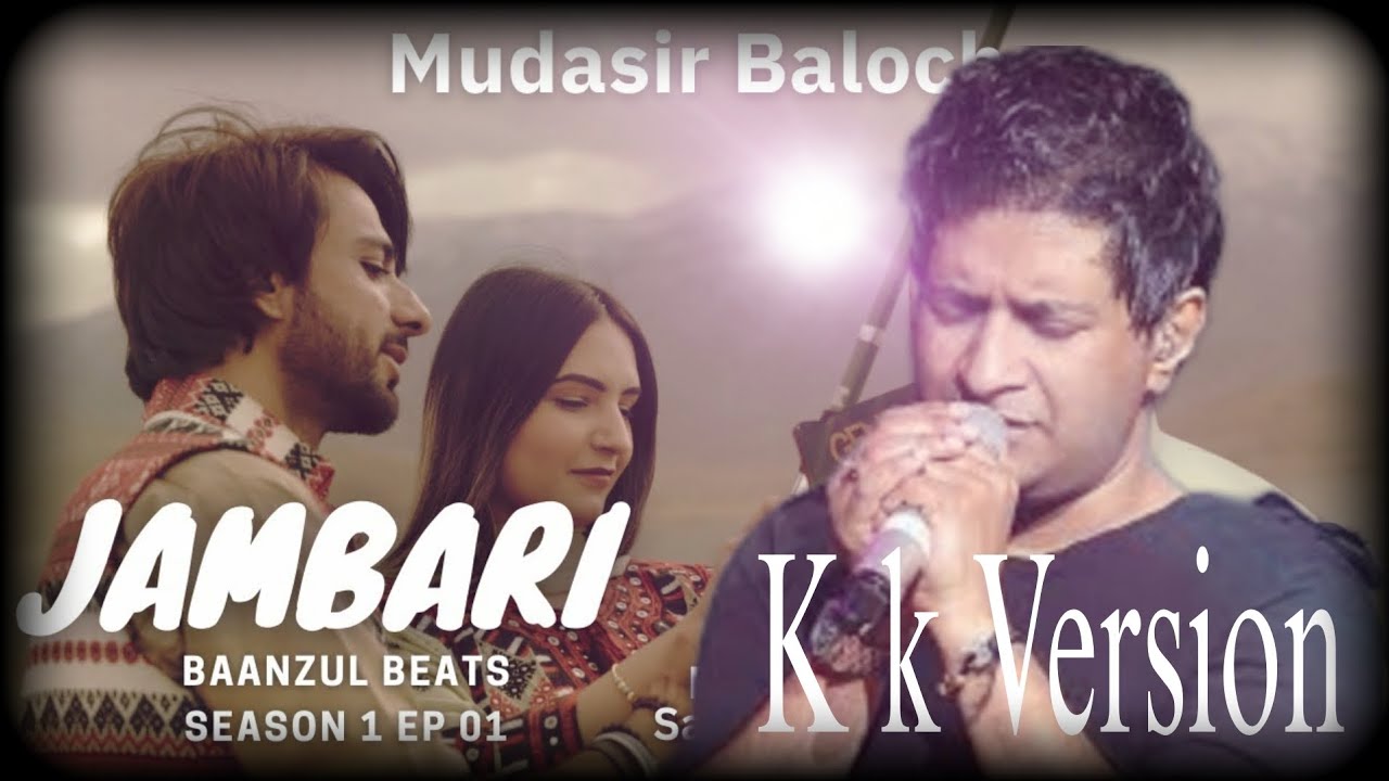 Jambari song || kk Version || bravi Song fariq riaz film || mudasir Baloch