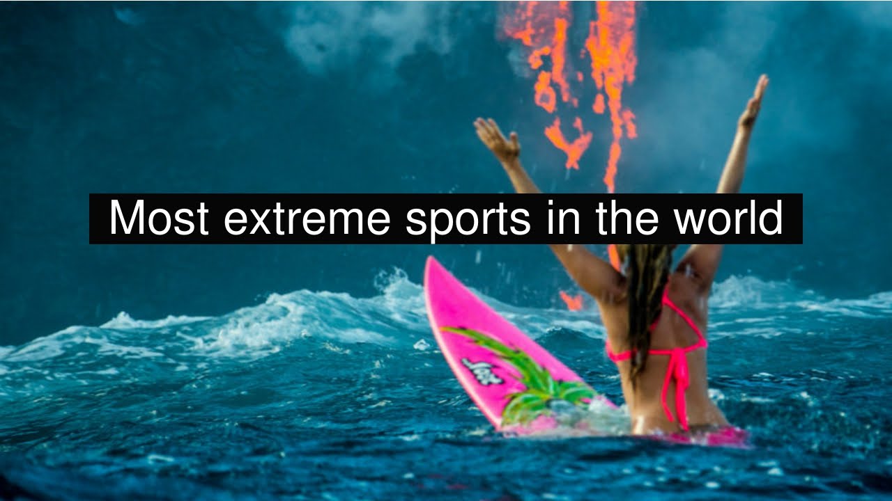 life style sport Most extreme sports in the world