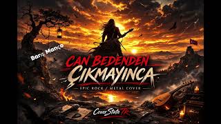 Can Bedenden Çıkmayınca Epic Power Metal Cover (Barış Manço)