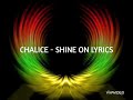 Chalice - Shine on Lyrics