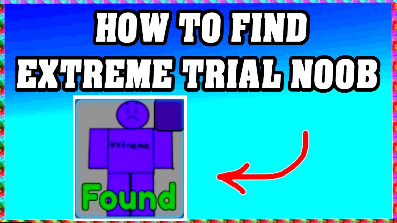 How To Find EXTREME TRIAL NOOB in FIND THE NOOBS ROBLOX [Update ...