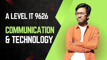 A Level IT 9626 l Communication & Technology Part 1