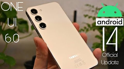 Samsung Galaxy S23 Plus Android 14 ONE UI 6.0 Update