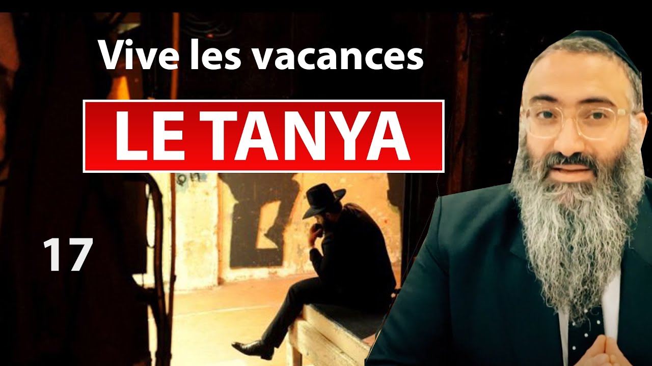 LE TANYA 17 - Vive les vacances - Rav Yehuda Israelievitch