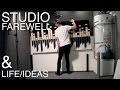 Studio Farewell and Thoughts on Life/Ideas