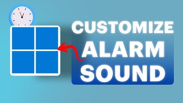 How To Customize Alarm Sound In Windows 10/11 (Full Tutorial)