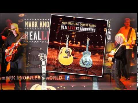 MARK KNOPFLER and EMMYLOU HARRIS - Our Shangri-là -Real LiveRoadrunning