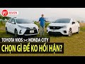 So sánh Honda City và Toyota Vios - Cuộc đối đầu cam go nhất phân khúc sedan hạng B | TIPCAR TV