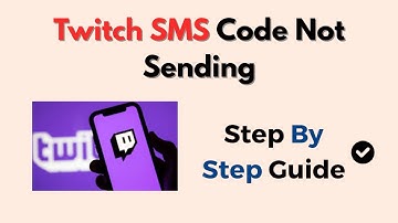 Twitch SMS Code Not Sending – Login Verification Fix