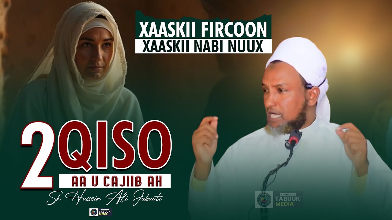 2 Qiso Cajiib ah  - Xaaskii Fircoon Iyo Xaaskii Nabi Nuux || Sheekh Xuseen Cali Jabuuti