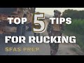 Top 5 Rucking Tips for SFAS | Former Green Beret