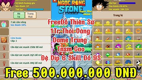 Nro Lậu Mới Nhất Mở Test Fre 500 Triệu VNĐ Free Đồ Thiên Sứ Đệ Vip 6Skill Đồ 9S Đập Lên 100% Có IOS