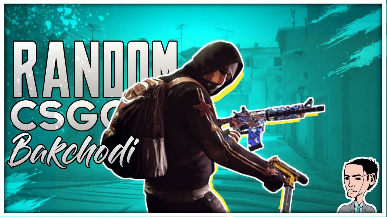 Random CS:GO Bakchodi - YouTube