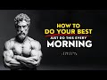 How To Do Your Best Every Morning – STOIC MORNING SECRETS | STOICISM