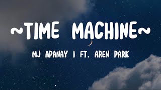 mj apanay - Time machine (ft. aren park) [Lyrics - Vietsub]