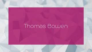 Thomas Bowen - Appearance