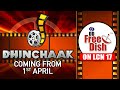 Dhinchaak Coming From 1st April On DD Free Dish Channel No. 17