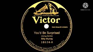 1919 Billy Murray You'd Be Surprised