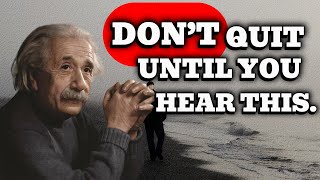Listen To This If You're Thinking About Giving Up | Albert Einstein Motivation