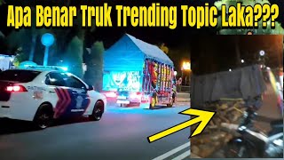 Apakah Benar Truk Trending Topic Laka???KRONOLOGI DI DESKRIPSI