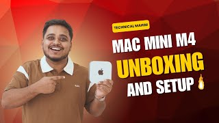 Unboxing Mac Mini M4 First Look Complete Setup Technical Mahim