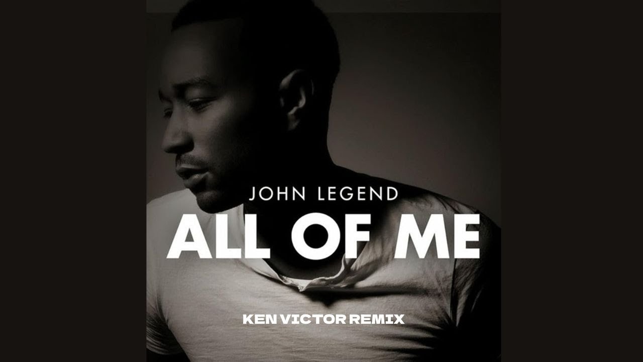 John Legend - All of Me (Ken Victor Remix) 【Short Remix】 - YouTube