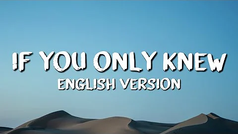 If You Only Knew - English Version (Lyrics)