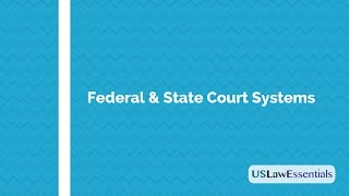 What are Federal and State Court Systems in the United States