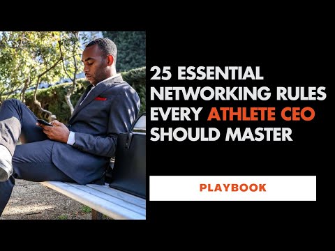 25 Essential Networking Rules Every Athlete CEO Should Master