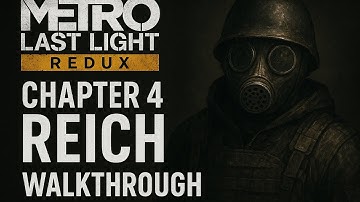 Metro Last Light Redux: Chapter 4 | Reich | Walkthrough