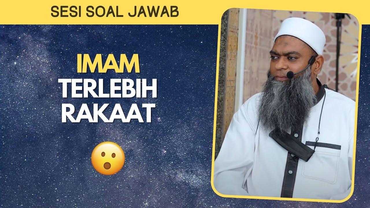 18 Imam Terlebih Rakaat Apa Perlu Makmum Buat Ustaz Shahul Hamid Youtube
