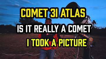 Comet 3i Atlas - Is it REALLY a COMET - I took a PICTURE
