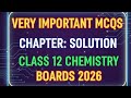 Most important MCQs of chapter solution boards 2026,sure shot