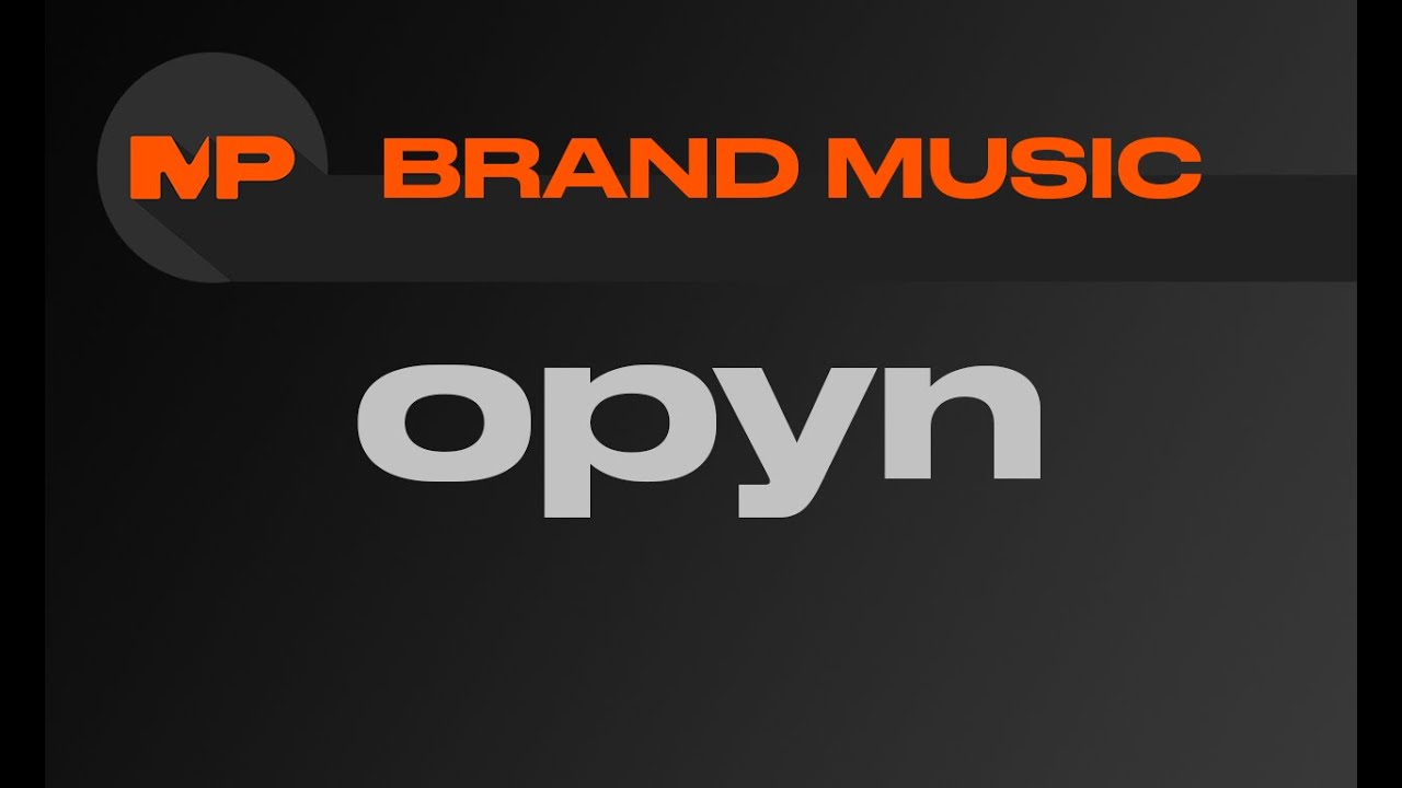 Opyn | Brand Music