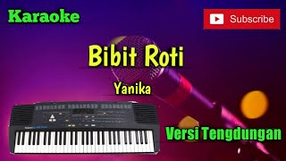 Miniatura del video "Bibit Roti ( Yanika ) Karaoke Versi Sandiwaraan - Tengdung Cover"