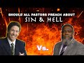 Joel Osteen Vs. Voddie Baucham | Should All Pastors Preach About Sin & Hell?