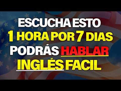 ESCUCHA ESTO 1 HORA POR 7 DIAS Y TU INGLÉS CAMBIARÁ 🚀 APRENDER INGLÉS RÁPIDO