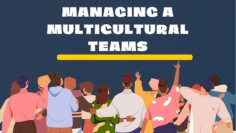 Lesson 4 Managing Multicultural Teams