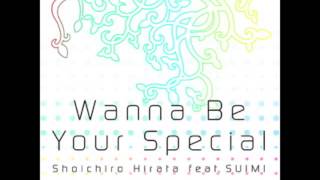 CROSS×BEATS - Wanna Be Your Special (Remix ver.) / Shoichiro Hirata feat. SUIMI