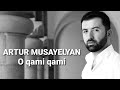 Artur Musayelyan - O qami qami