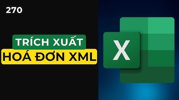 Trích xuất hoá đơn XML từ Tổng Cục Thuế vào Excel #v270