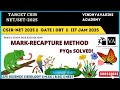 📌 Mark-Recapture Method | Population Size Estimation | #CSIR #NET #LifeScience | PYQs Solved! #GATE