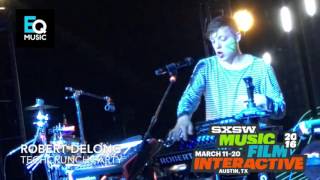 Robert Delong LIVE @ SXSW 2016