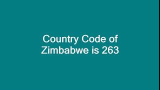 Country Code of Zimbabwe is 263