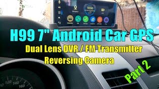 Junsun H99 7" Android Car GPS, Dual DVR, Reversing Camera and FM Transmitter Part 2