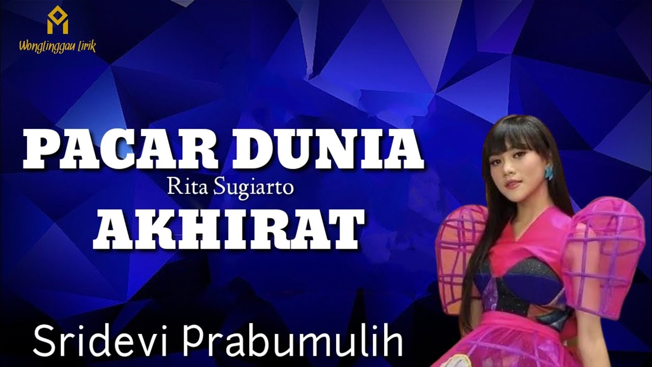 LIRIK PACAR DUNIA AKHIRAT - RITA SUGIARTO | SRIDEVI PRABUMULIH DANGDUT ACADEMY 5 #2022