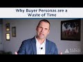 Why Buyer Personas Are A Waste of Time