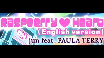 Jun Feat. Paula Terry - RASPBERRY ❤️ HEART [English Version] (HQ)