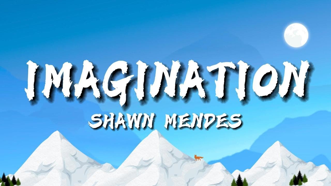Imagination - Shawn Mendes (Lyrics) - YouTube