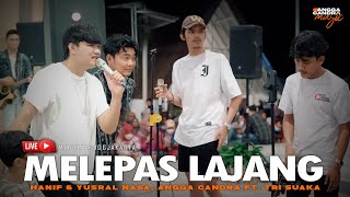 MELEPAS LAJANG - ARVIAN DWI | HANIF \u0026 NASA (HOKY BOYZ), ANGGA CANDRA , TRI SUAKA | LIVE AT MENOEWA